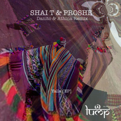 Shai T & Proshe ➳ Yalla (original mix)[Lump Records]