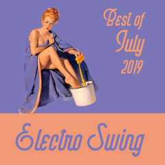 Best of Electro Swing Mix - July 2019