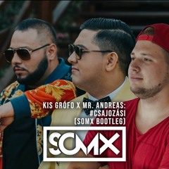 Kis Grófo X Mr. Andreas - CSAJOZÁSI (SomX Bootleg)