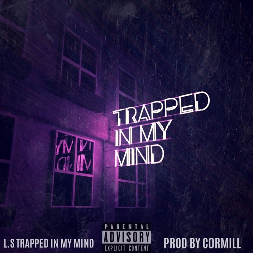 Trapped In My Mind (Prod by CORMILL)