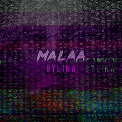 MALAA - BYLINA (MUUSE FESTIVAL REMIX)