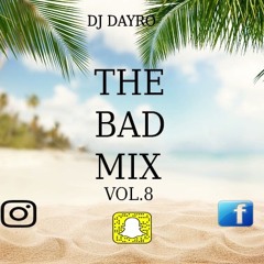 DJ DAYRO - THE BAD MIX VOL.8 ÉDITION SUMMER