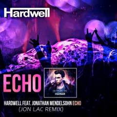 Hardwell feat. Jonathan Mendelsohn - Echo (Jon Lac Remix)