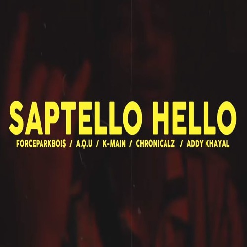 Forceparkbois - Saptello Hello Feat Chronicalz Aqu K Main Addy Khayal