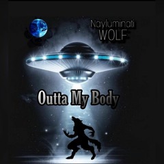 Outta My Body