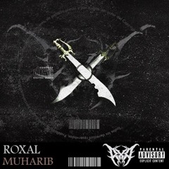 Roxal - Muharib (Hybrid Trap Premiere)