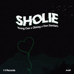 Sholie ft YoungCee X Obizzy X Don Dardah
