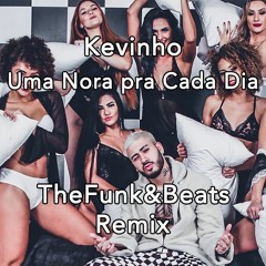 Kevinho - Uma Nora pra Cada Dia (Funk&Beats Remix)