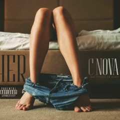 (Her) -  C-Nova feat Pookiefnrude