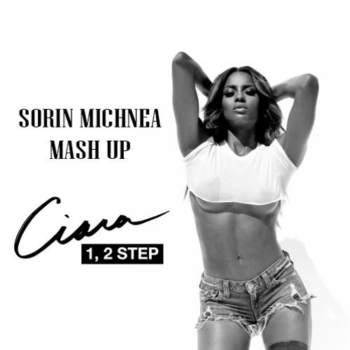 WALLY LOPEZ  X  CIARA - 1,2 STEP ( DJ SORIN MICHNEA MASH UP ) 123