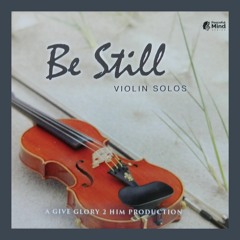 Be Still My Soul (Violin) - Christian Paúl