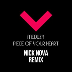 Piece Of Your Heart (Nick Nova Remix) [Unofficial]