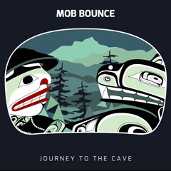 Mob Bounce - Journey To The Cave