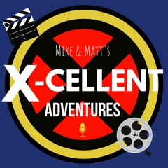 X-Cellent Adventures Episode 5 - X-Men: First Class