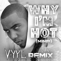 Why Im Hot - Mims (VYYL remix)