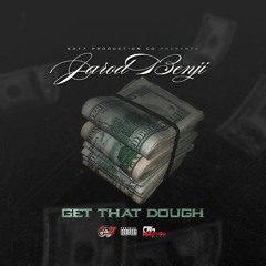 Get That Dough feat. Jarod Benji