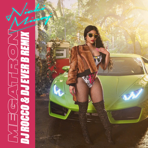 Nicki Minaj - Megatron (DJ ROCCO & DJ EVER B Remix)
