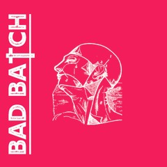 Bad Batch (D3Z & RILL0 Remix)