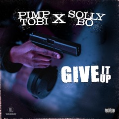 Give it up ft. PimpTobi (Prod. Lonis)