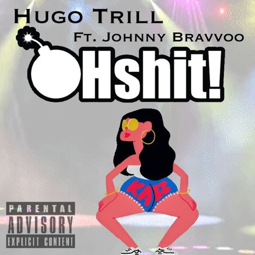 Oh Shit (feat. Johnny Bravvoo)