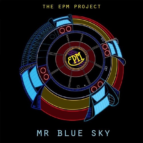 Stream Mr Blue Sky (E.L.O Electric Light Orchestra) by the EPM project |  Listen online for free on SoundCloud