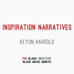 The Black Creative: Black Music Month, Inspiration Narrative - Keyon Harrold