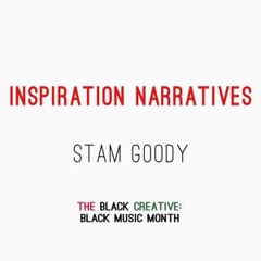 The Black Creative: Black Music Month, Inspiration Narrative - Stam Goody