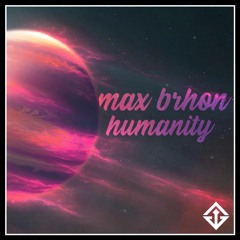 Max Brhon - Humanity
