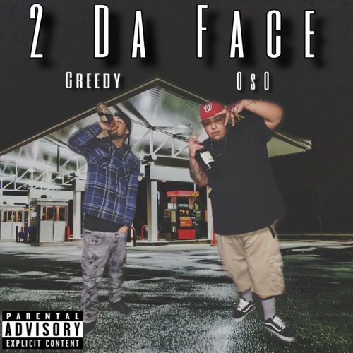 2 Da Face ft. Lil OsO (IG @iambabygreedy)