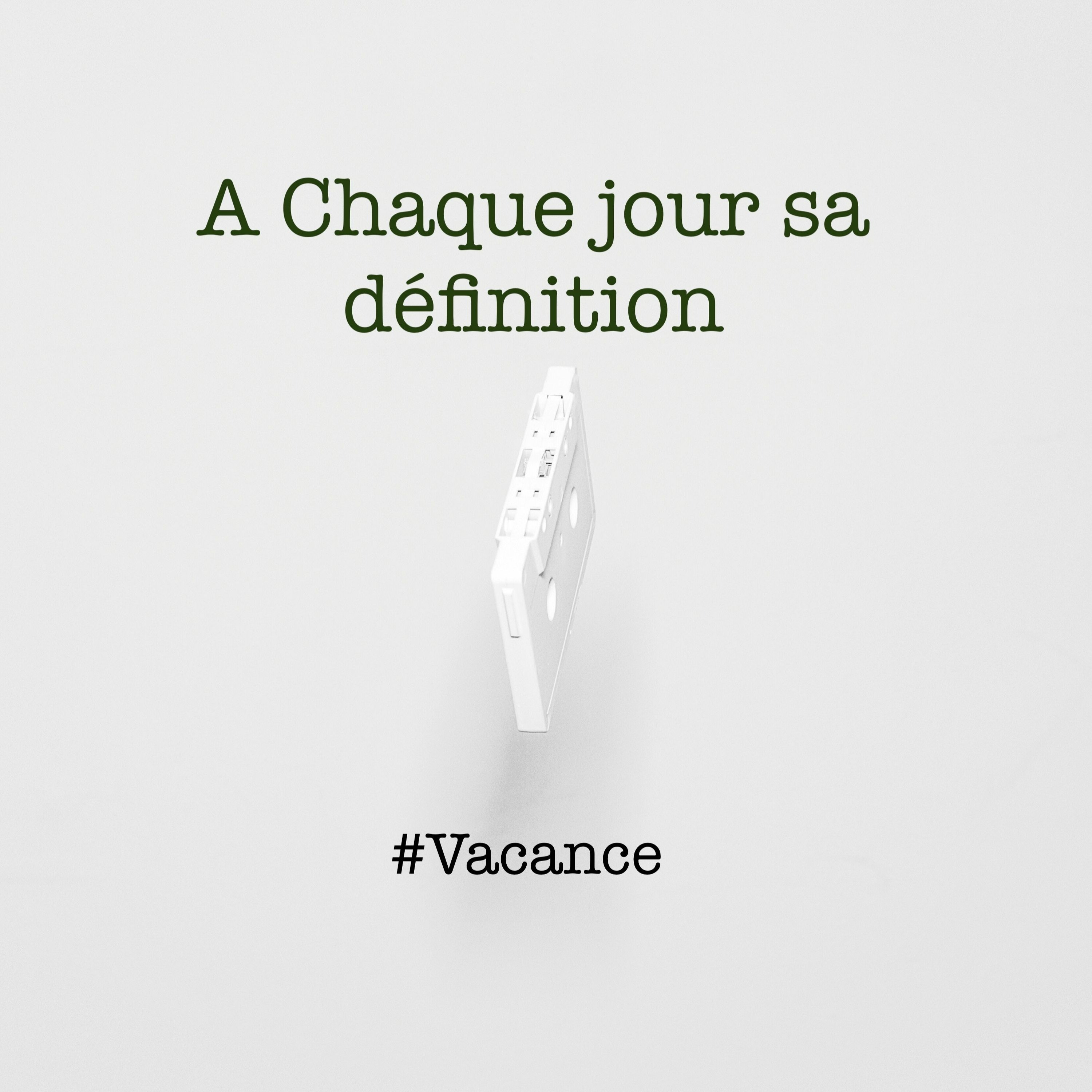 A chaque jour Sa définition