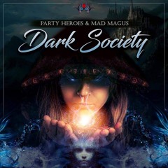 Mad Magus Vs Party Heroes - Dark Society (Original Mix)