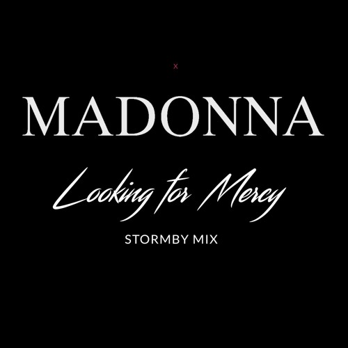 Madonna - Looking For Mercy (Stormby Mix Edit)