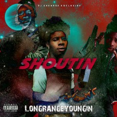 LongRangeYungin - Shoutin' [Prod: Demonkhild] @DJGREN8DE EXCLUSIVE