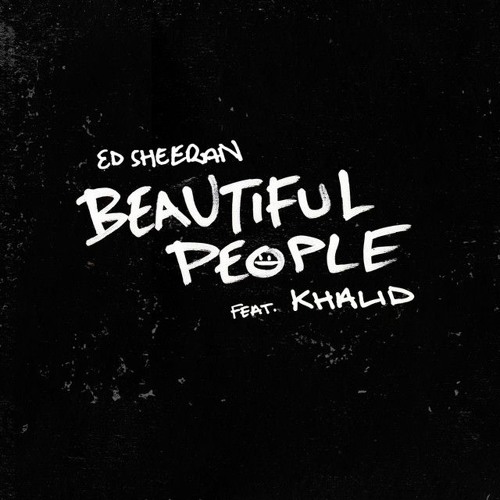 Ed Sheeran - Beautiful People (ft. Khalid) [Audio]