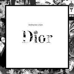 DiorDing - Dior Ft. Lil Gem