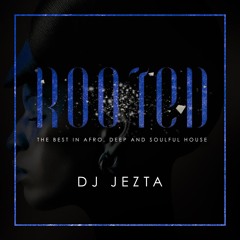 DJ JEZTA - ROOTED 002