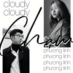 Chạm - Cloudy;Phượng Linh