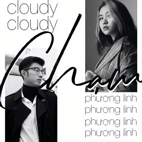 Chạm - Cloudy;Phượng Linh
