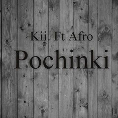 Fitty Kii Ft. Afro - Pochinki