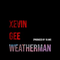 Xevin Gee - Weatherman