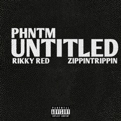 Untitled ft. RikkyRed x ZippinTrippin (prod. by RR x ZAZA)