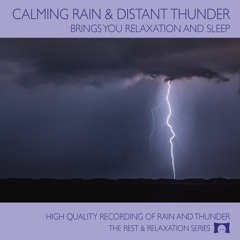 Calming Rain And Distant Thunder - Brings You Relaxation And Sleep