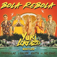 Tropkillaz, J Balvin, Anitta- Bola Rebola (Yuri Lorenzo Bootleg) BUY=FREE DL