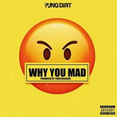 Why U Mad  (M)