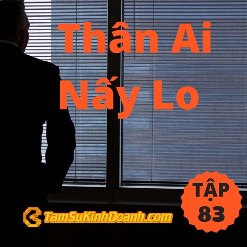 Tập 83: Thân Ai Nấy Lo