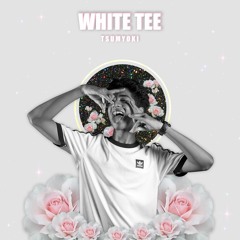 White Tee (Music Video Out on YouTube)