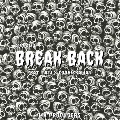 Break Back Feat. Tati x CookieeKawaii