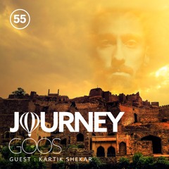 Journey - Episode 55 - Guestmix by Kartik Shekar