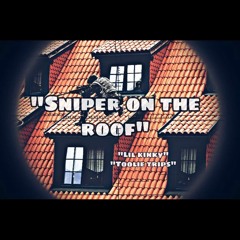 Sniper on tha Roof ft. Toolie Trips
