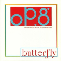 OP. 8 - Butterfly (Flemming Dalum Remix)